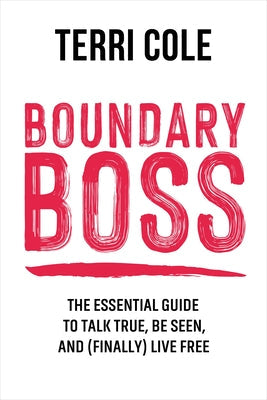 Boundary Boss: The Essential Guide to Talk True, Be Seen, and (Finally) Live Free | O#MentalHealth