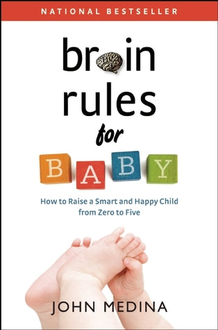 Brain Rules for Baby: How to Raise a Smart and Happy Child from Zero to Five | O#Psychology