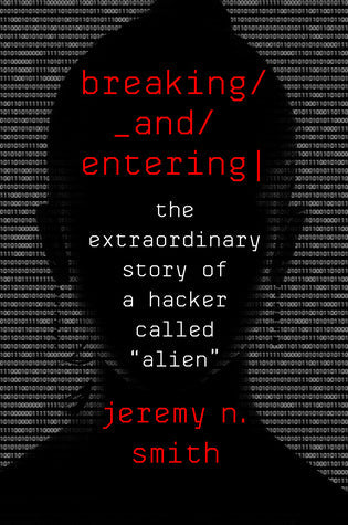 Breaking and Entering: The Extraordinary Story of a Hacker Called Alien | O#TrueCrime