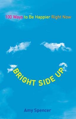 Bright Side Up: 100 Ways to Be Happier Right Now | O#Health