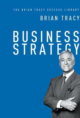 Business Strategy (The Brian Tracy Success Library) | O#MANAGEMENT