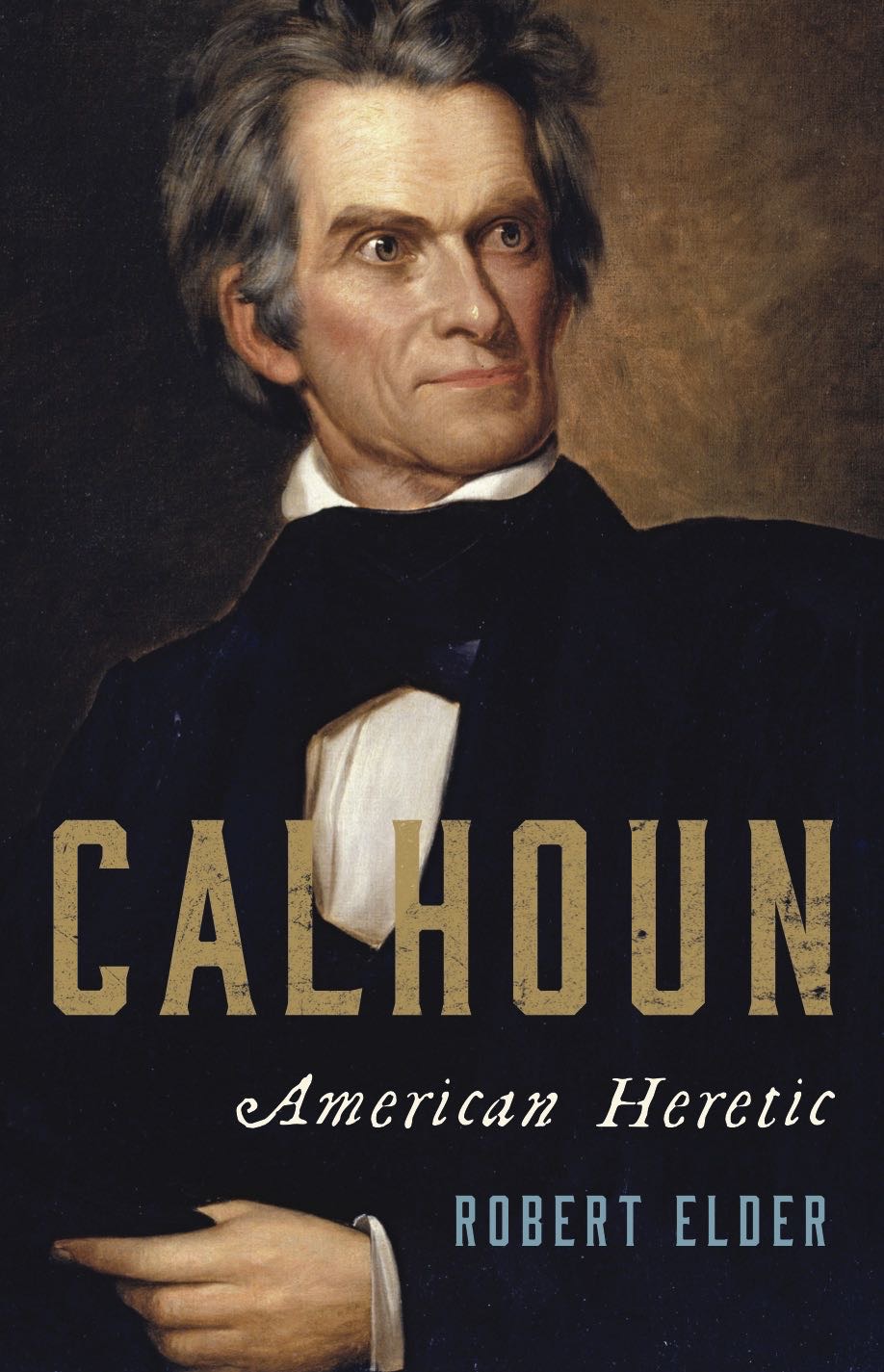 Calhoun: American Heretic | O#CIVILWAR