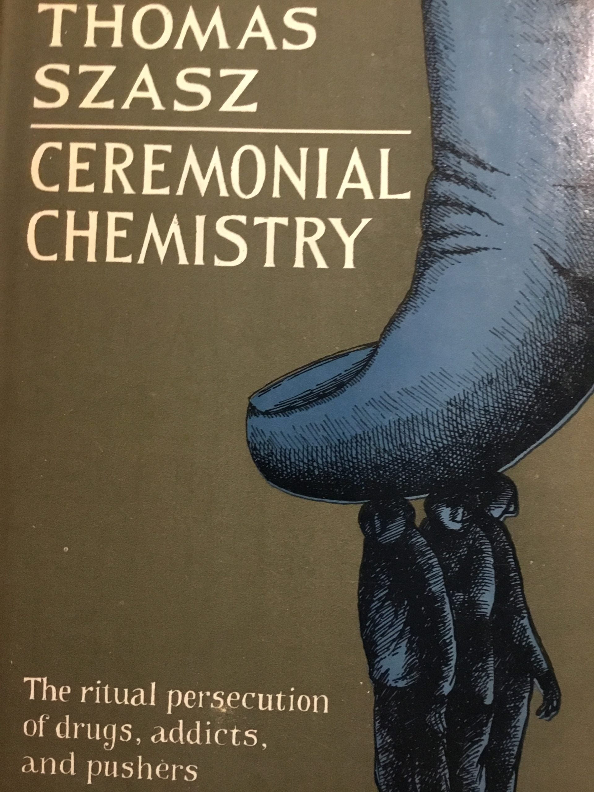 Ceremonial Chemistry: The Ritual Persecution of Drugs, Addicts and Pushers | O#MentalHealth