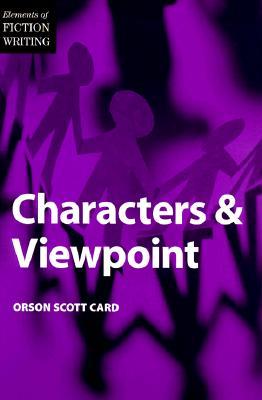 Characters and Viewpoint (Elements of Fiction Writing) | O#ArtArchives