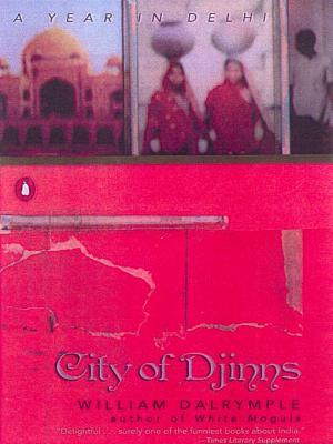 City of Djinns: A Year in Delhi | O#Travel