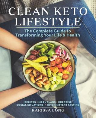 Clean Keto Lifestyle: The Complete Guide to Transforming Your Life and Health | O#Health