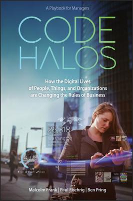 Code Halos: How the Digital Lives of People, Things, and Organizations Are Changing the Rules of Business | O#MANAGEMENT