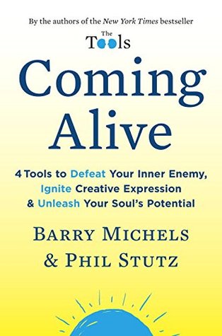 Coming Alive: 4 Tools to Defeat Your Inner Enemy, Ignite Creative Expression, and Unleash Your Soul’s Potential | O#Psychology