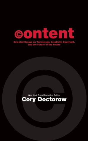 Content: Selected Essays on Technology, Creativity, Copyright, and the Future of the Future | O#Science