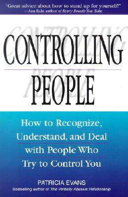 Controlling People: How to Recognize, Understand, and Deal With People Who Try to Control You | O#Psychology