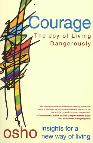 Courage: The Joy of Living Dangerously | O#Psychology