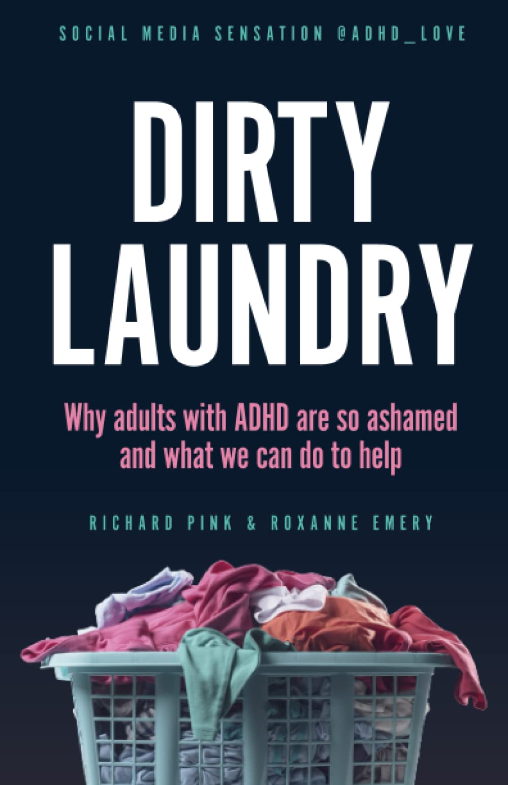 DIRTY LAUNDRY: Why adults with ADHD are so ashamed and what we can do to help | O#MentalHealth