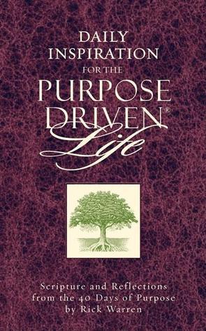 Daily Inspiration for the Purpose Driven Life: Scriptures and Reflections from the 40 Days of Purpose | O#SelfHelp