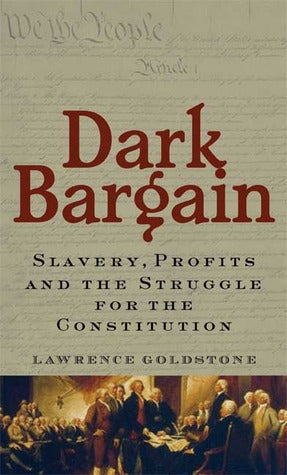 Dark Bargain: Slavery, Profits, and the Struggle for the Constitution | O#CIVILWAR
