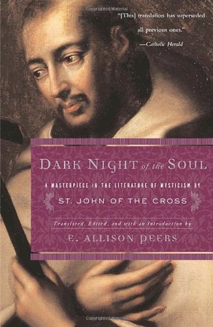 Dark Night of the Soul: A Masterpiece in the Literature of Mysticism by St. John of the Cross | O#Religion