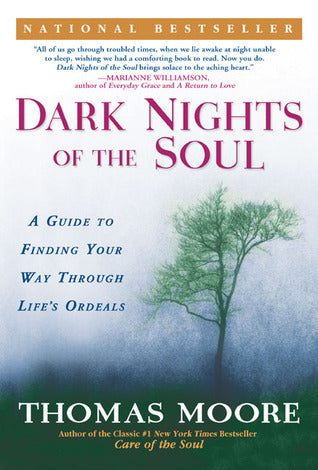 Dark Nights of the Soul: A Guide to Finding Your Way Through Life's Ordeals | O#Religion