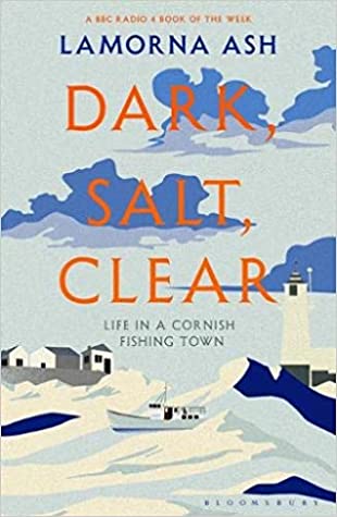 Dark, Salt, Clear: Life in a Cornish Fishing Village | O#Environment