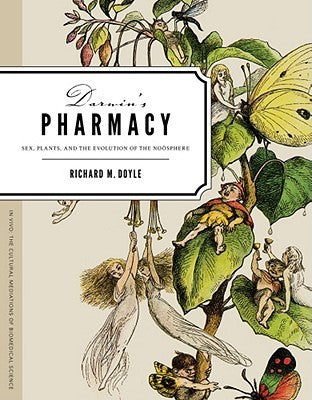 Darwin’s Pharmacy: Sex, Plants, and the Evolution of the Noosphere | O#Science