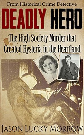 Deadly Hero: The High Society Murder that Created Hysteria in the Heartland | O#TrueCrime