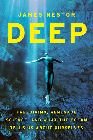 Deep: Freediving, Renegade Science, and What the Ocean Tells Us about Ourselves | O#Environment