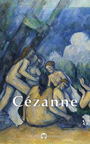 Delphi Complete Paintings of Paul Cézanne (Illustrated) (Masters of Art Book 19) | O#ArtArchives