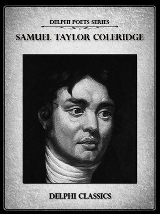 Delphi Complete Works of Samuel Taylor Coleridge | O#Poetry