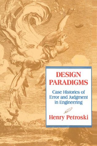 Design Paradigms: Case Histories of Error and Judgment in Engineering | O#Science