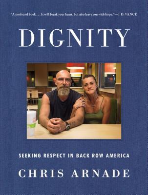 Dignity: Seeking Respect in Back Row America | O#Sociology