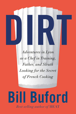 Dirt: Adventures, with Family, in the Kitchens of Lyon, Looking for the Origins of French Cooking | O#Travel