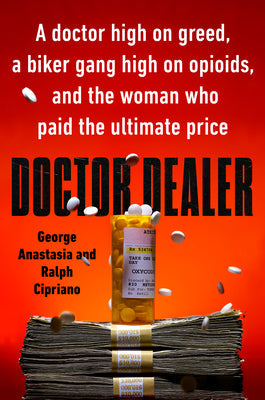 Doctor Dealer: A Doctor High on Greed, a Biker Gang High on Opioids, and the Woman Who Paid the Ultimate Price | O#TrueCrime