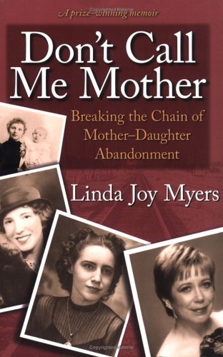 Don’t Call Me Mother: Breaking the Chain of Mother-Daughter Abandonment | O#MentalHealth