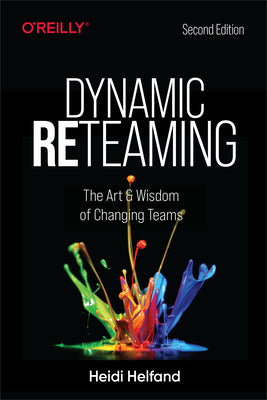 Dynamic Reteaming: The Art and Wisdom of Changing Teams | O#MANAGEMENT