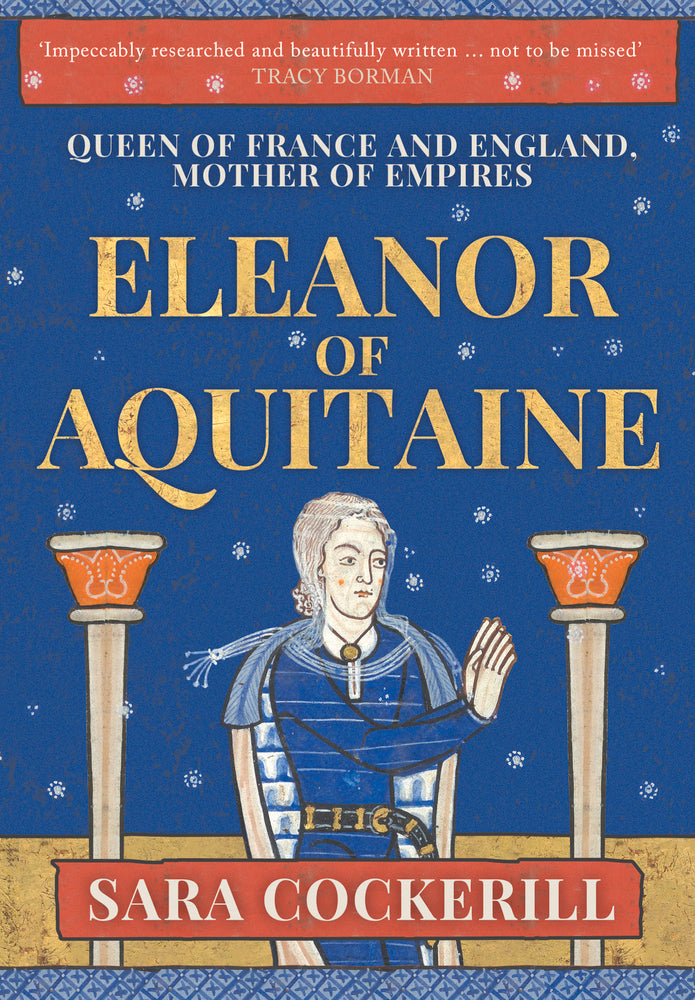 Eleanor of Aquitaine: Queen of France and England, Mother of Empires | O#Medieval
