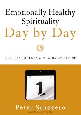 Emotionally Healthy Spirituality Day by Day: A 40-Day Journey with the Daily Office | O#Religion