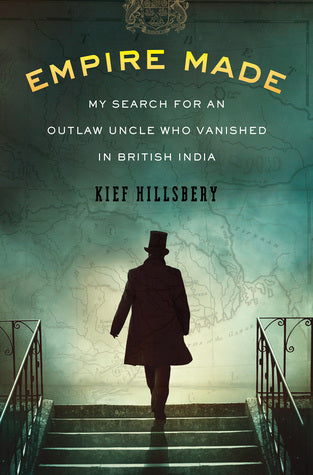 Empire Made: My Search for an Outlaw Uncle Who Vanished in British India | O#Travel