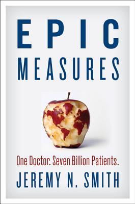 Epic Measures: One Doctor. Seven Billion Patients. | O#Health