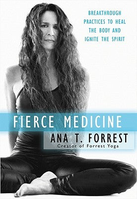 Fierce Medicine: Breakthrough Practices to Heal the Body and Ignite the Spirit | O#Health