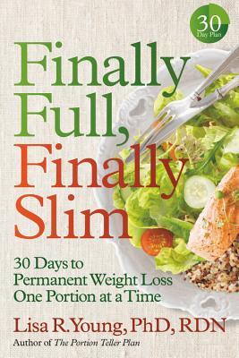 Finally Full, Finally Slim: 30 Days to Permanent Weight Loss One Portion at a Time | O#Health