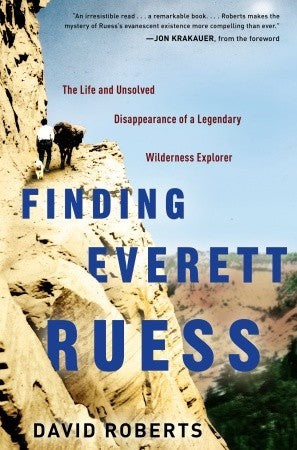 Finding Everett Ruess: The Life and Unsolved Disappearance of a Legendary Wilderness Explorer | O#Environment