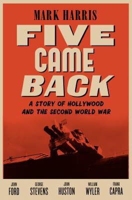 Five Came Back: A Story of Hollywood and the Second World War | O#WorldWarII
