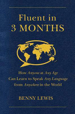 Fluent in 3 Months: How Anyone at Any Age Can Learn to Speak Any Language from Anywhere in the World | O#Travel