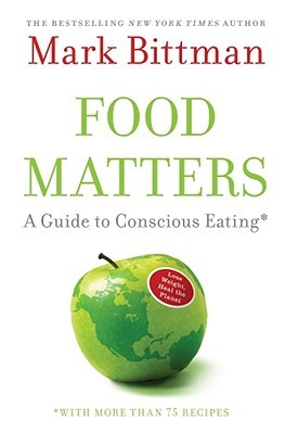 Food Matters: A Guide to Conscious Eating with More Than 75 Recipes | O#Health