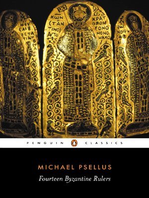 Fourteen Byzantine Rulers: The Chronographia of Michael Psellus | O#Medieval