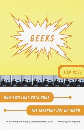Geeks: How Two Lost Boys Rode the Internet Out of Idaho | O#Science