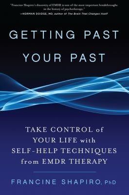 Getting Past Your Past: Take Control of Your Life with Self-Help Techniques from EMDR Therapy | O#Health