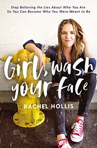 Girl, Wash Your Face: Stop Believing the Lies about Who You Are So You Can Become Who You Were Meant to Be | O#Autobiography