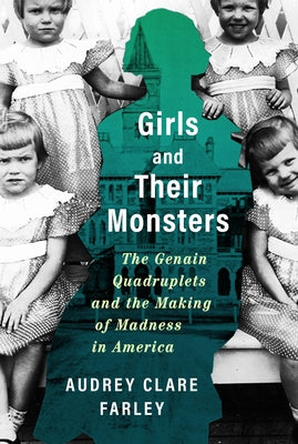 Girls and Their Monsters: The Genain Quadruplets and the Making of Madness in America | O#MentalHealth