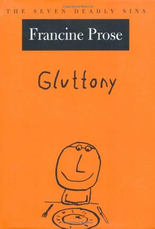 Gluttony by Francine Prose | O#Religion