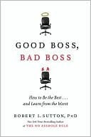Good Boss, Bad Boss: How to Be the Best… and Learn from the Worst | O#MANAGEMENT