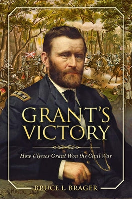 Grant’s Victory: How Ulysses S. Grant Won the Civil War | O#MilitaryHistory